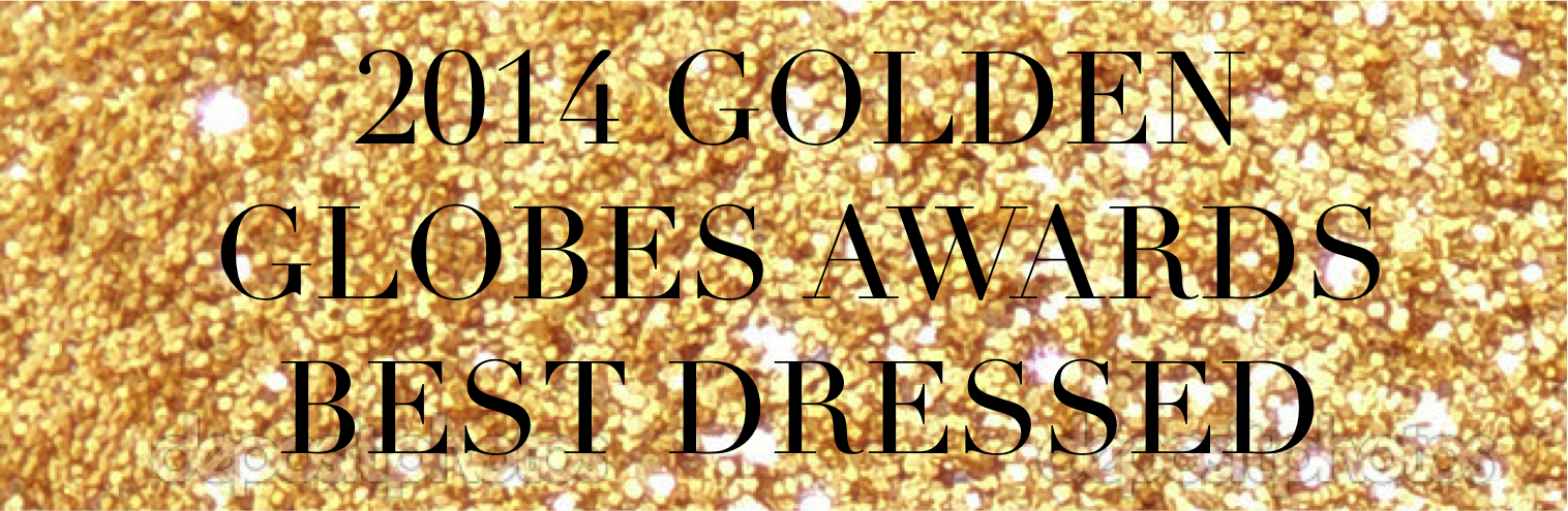 2014 Golden Globes Best Dressed